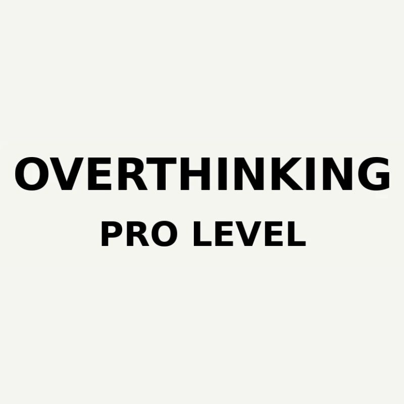 Overthinking Pro Level