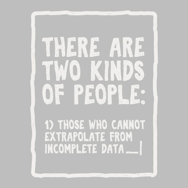 Incomplete Data Funny Science Nerd