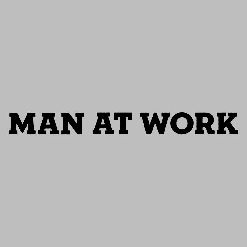 MAN AT WORK