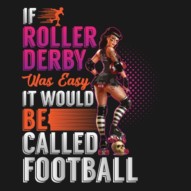 If rollerderby was easy it would be called footbll