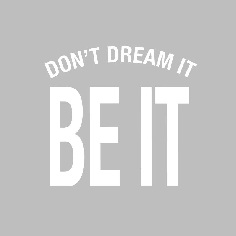 « Ne rêve pas. Que ce soit ! » Don’t Dream It Be It