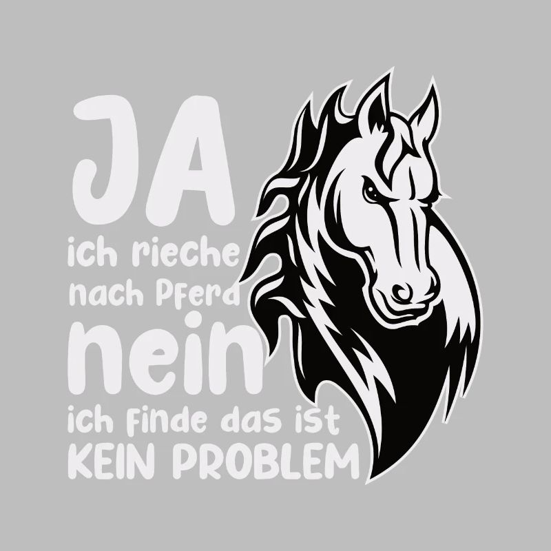 Rieche nach Pferd Nein Kein Problem Pferdenarr