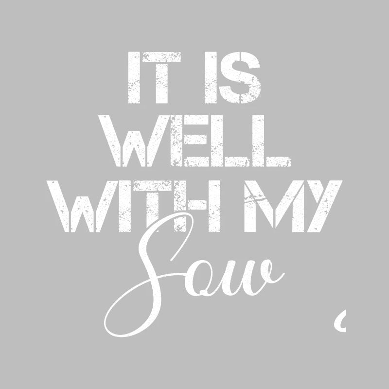It is well with my sow