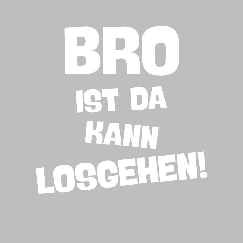 BRO IST DA KANN LOSGEHEN beste brüder Geschenkidee