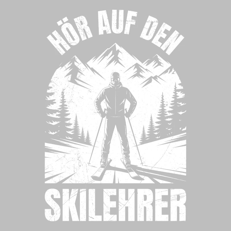Skiing BE GOOD TO THE SKI INSTRUCTOR FUNNY