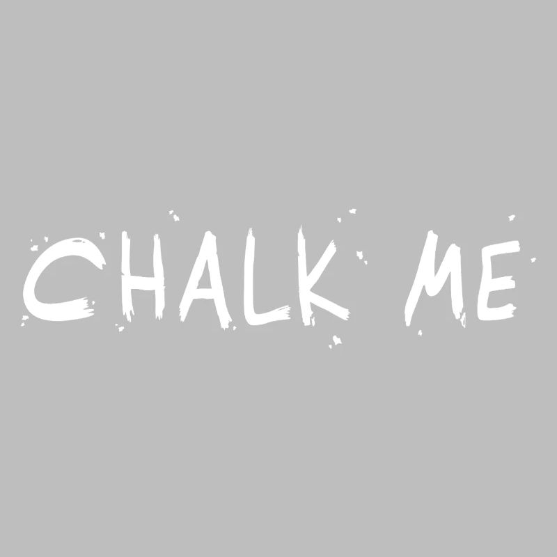 Chalk Me, Chalk Lettering - Boulder/ Climbing Pun