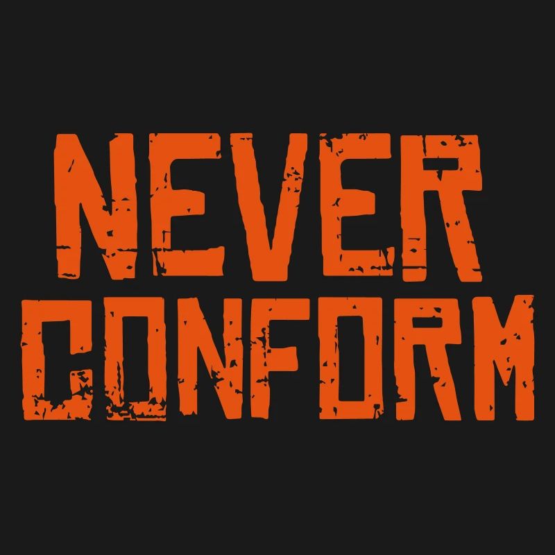 Never Conform - Pas de conformité !