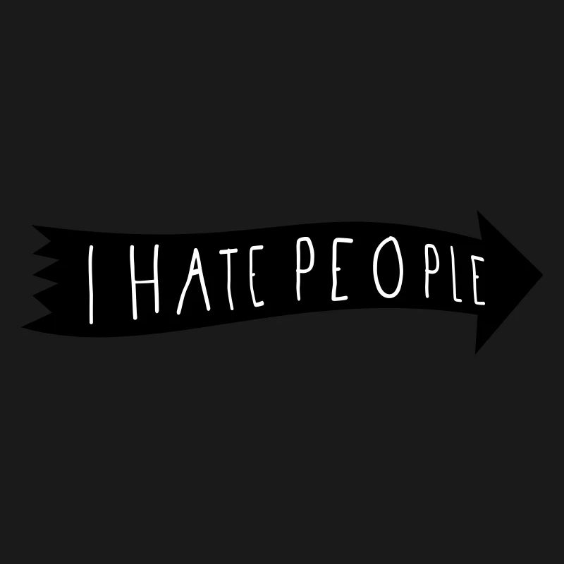 I HATE PEOPLE