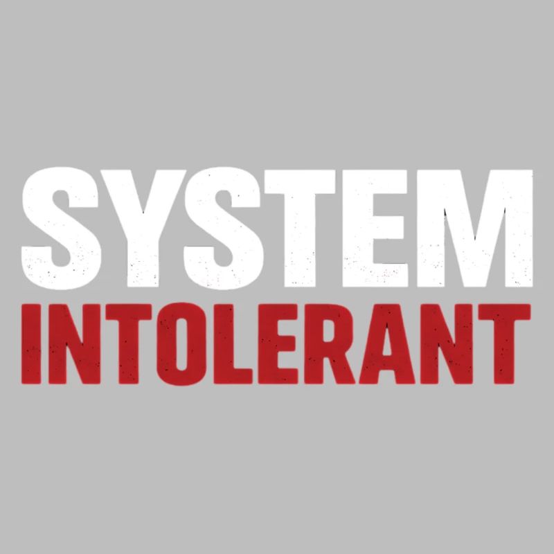 System Intolerant – Strong Statement Design