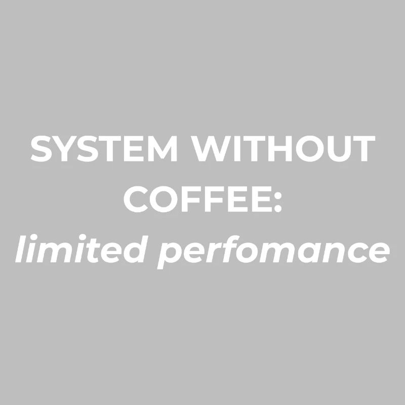 Système sans café : performances limitées