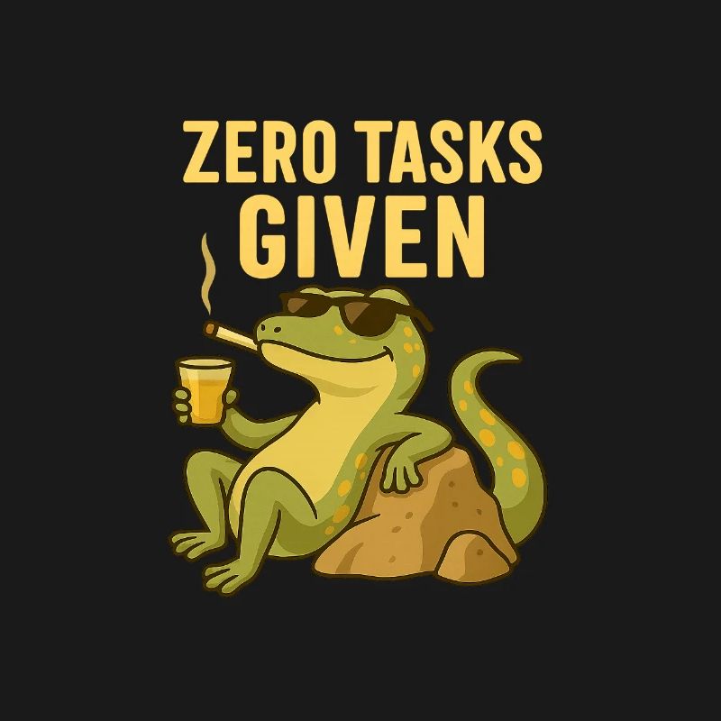 Zero Tasks Given – Gecko Edition