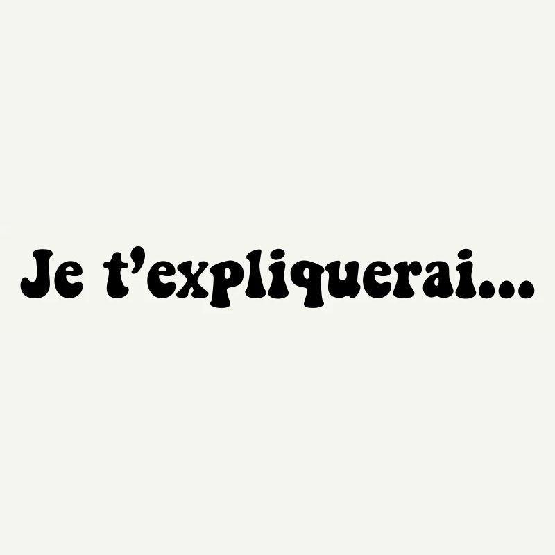 JE T EXPLIQUERAI