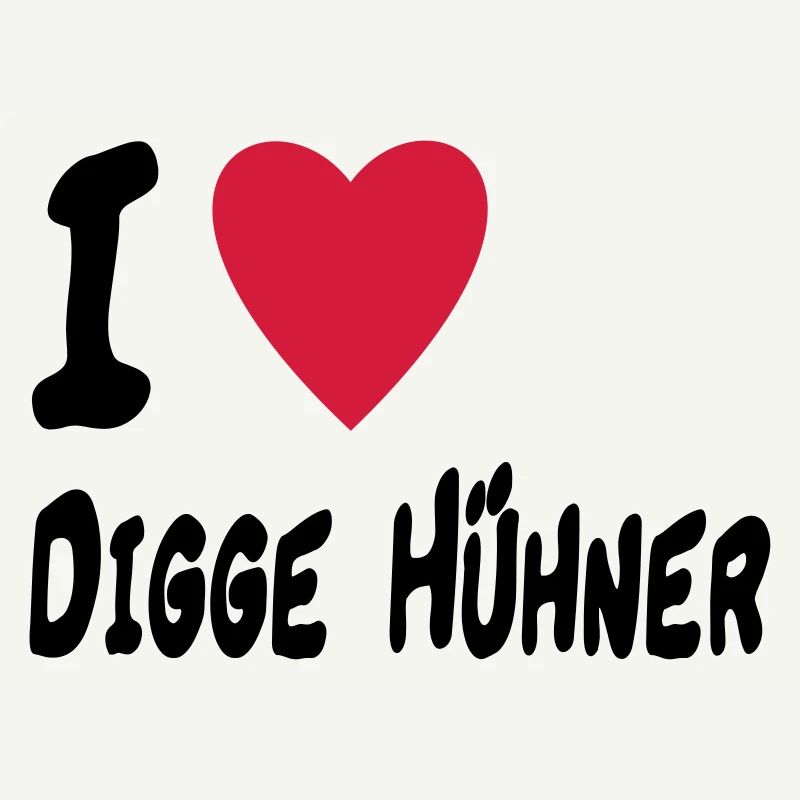 i love digge huehner