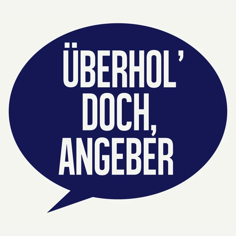Überhol doch, Angeber