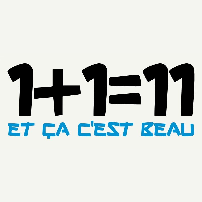 1+1=11 et ça c'est beau