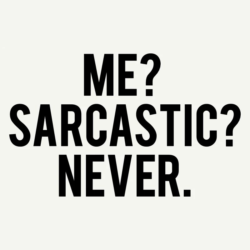 sarcastic