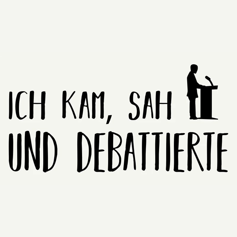 ich kam, sah und debattierte