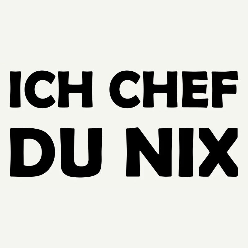 ich chef du nix