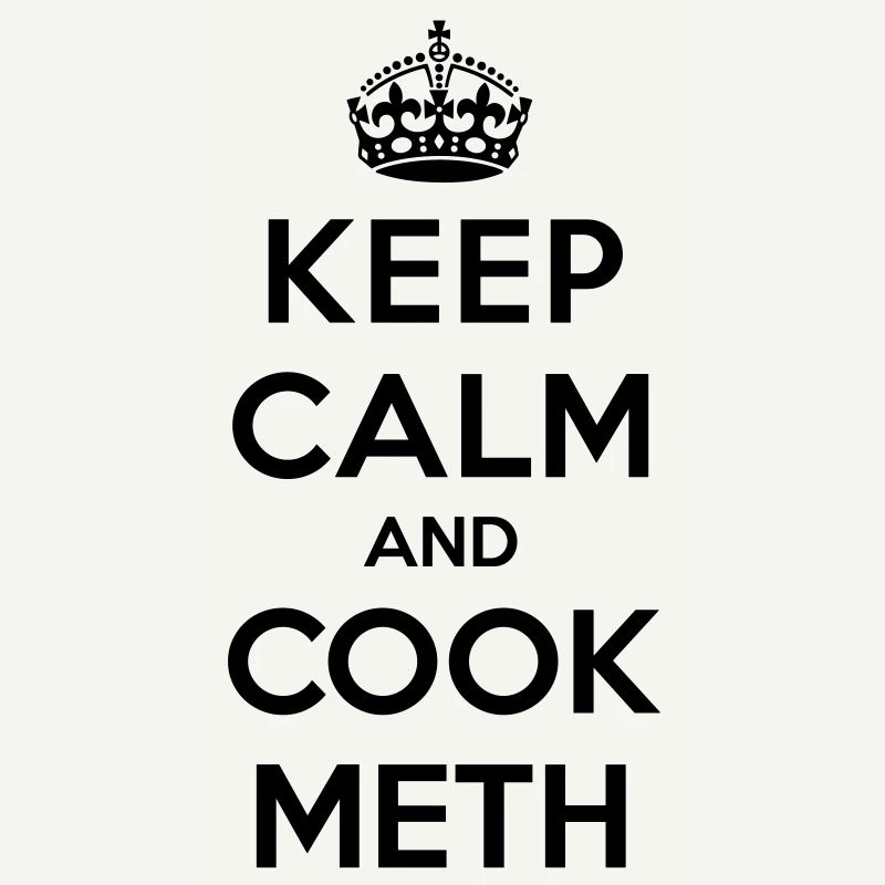 Keep calm and cook meth (Breaking Bad)