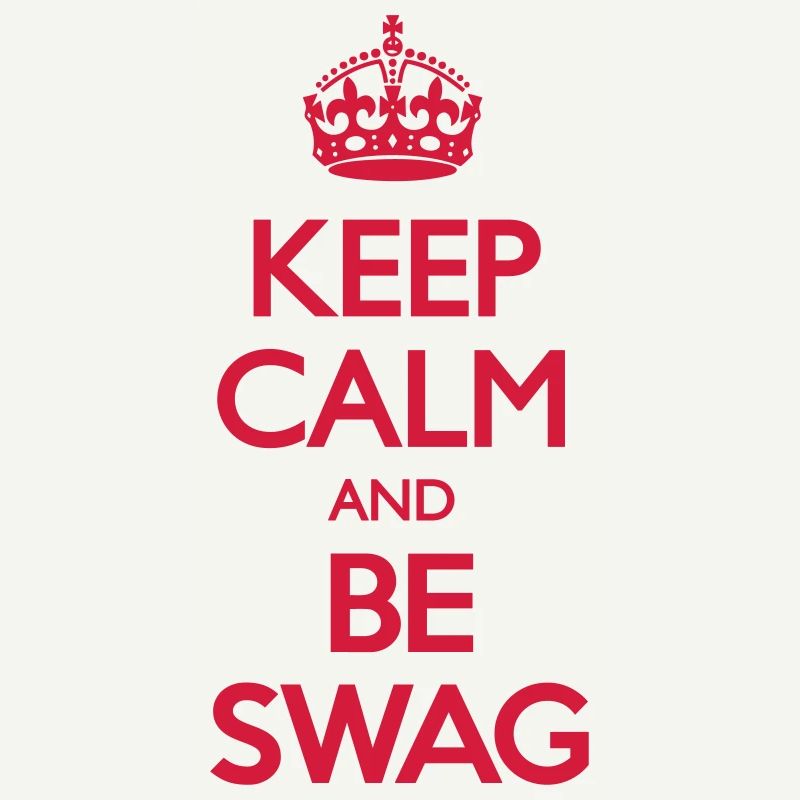 Keep Calm and Swag