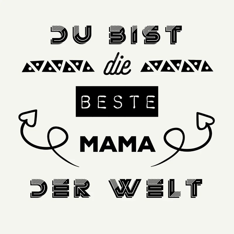 Du bist die beste mama der Welt