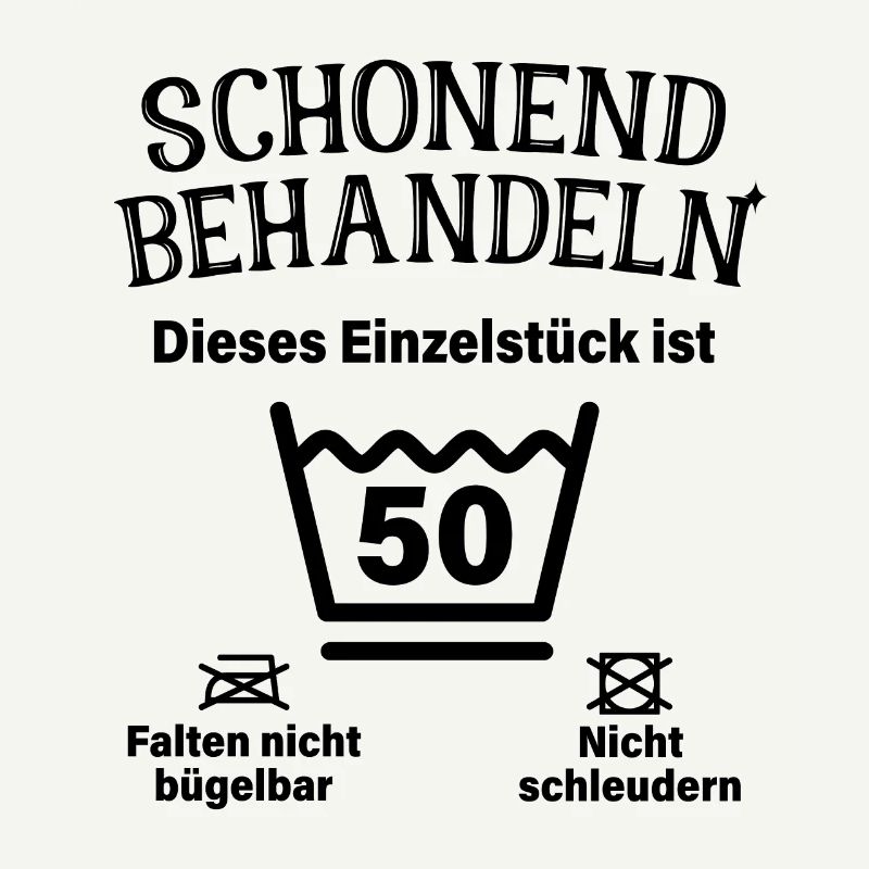 Schonend Behandeln 50. Geburtstag Einzelstück 50