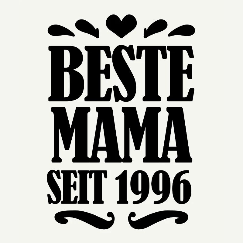 Beste Mama seit 1996