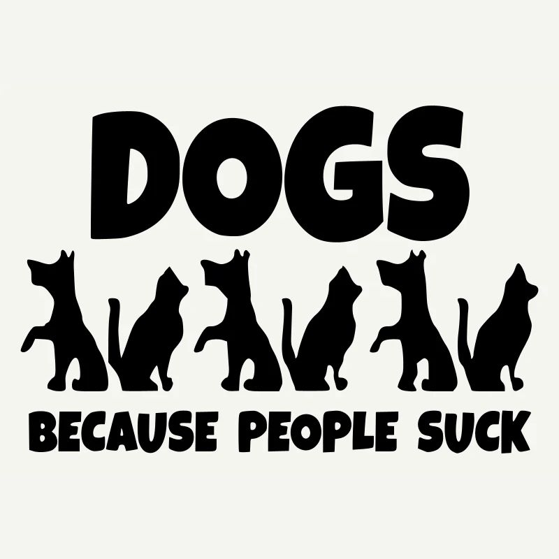 Hunde. Weil die Menschen dumm sind! *