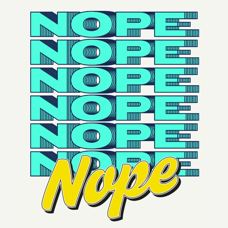 NOPE – Bold & Sassy Statement