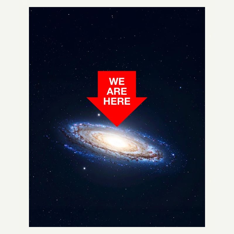 Galaxy with "We Are Here" – Cosmically small, thought