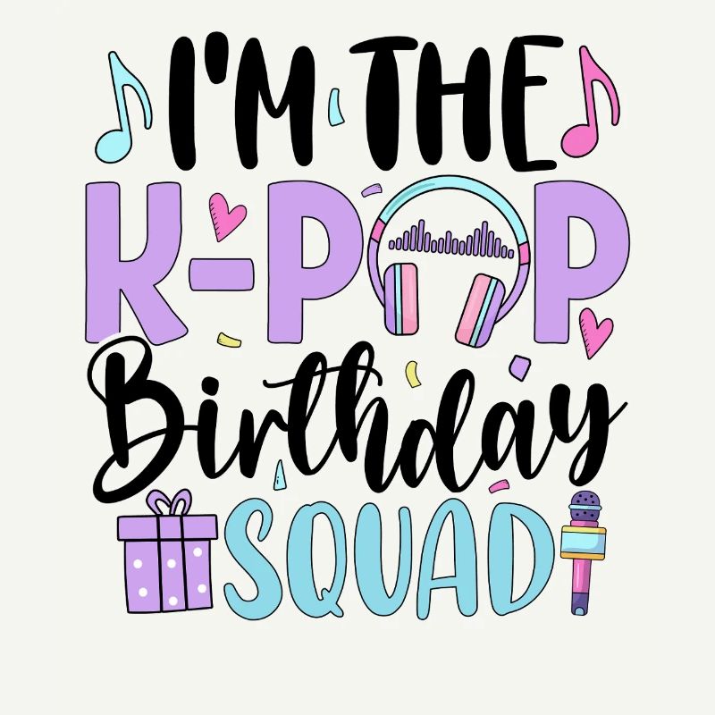 I'm The K Pop Birthday Squad