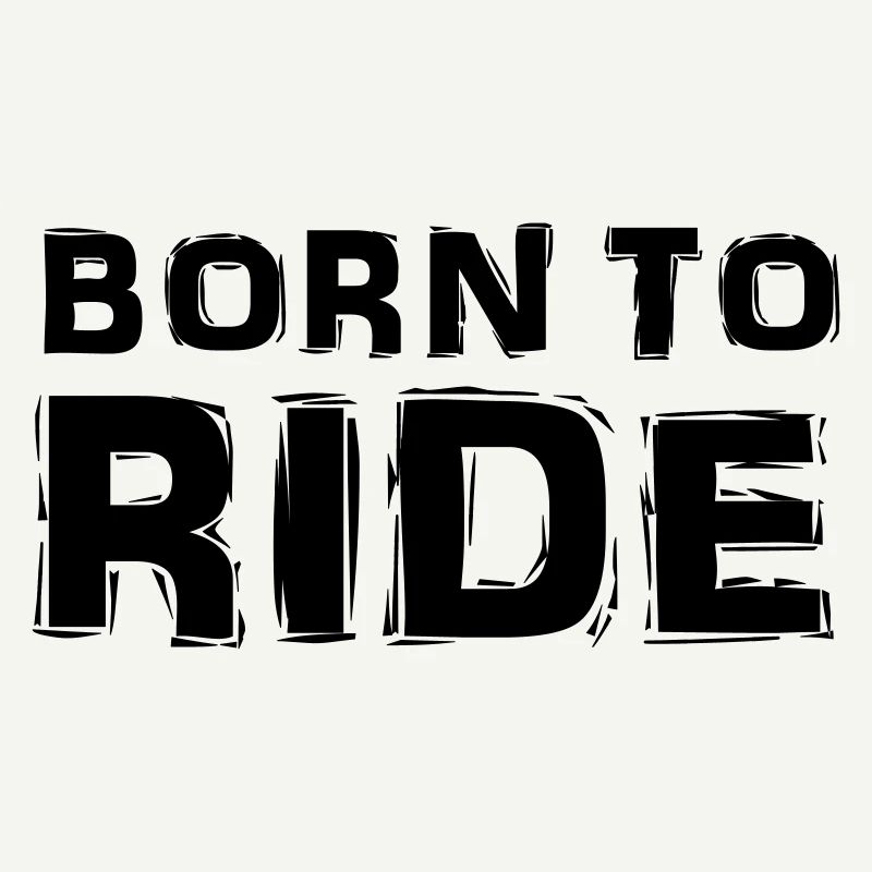 Born to ride