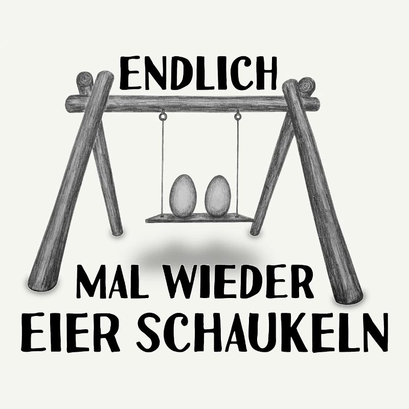 Endlich mal wieder Eier schaukeln