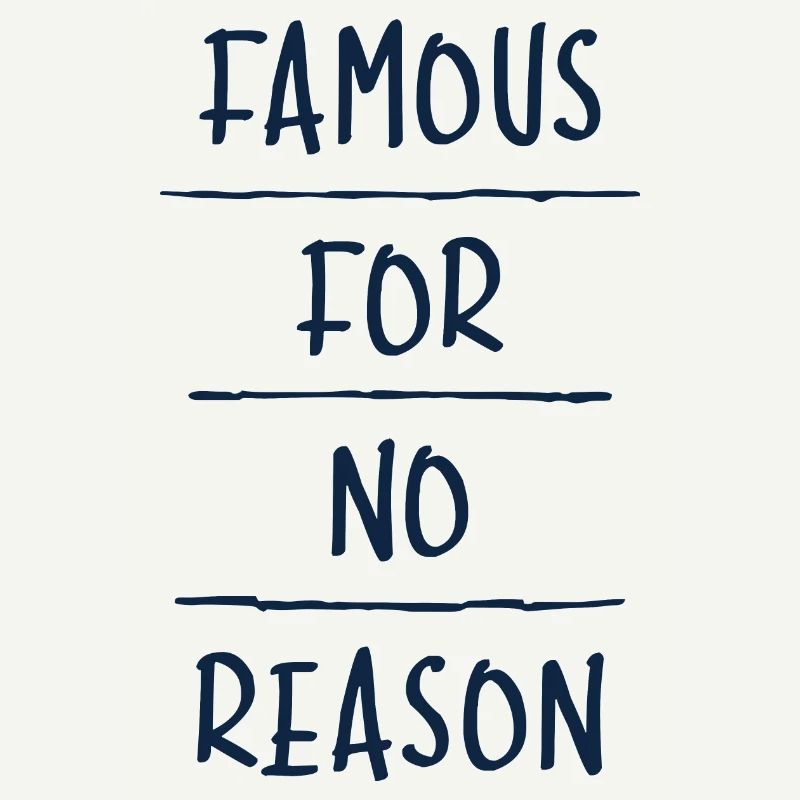 Famous for No Reason