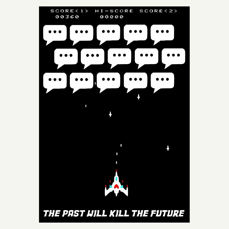 The past will kill the future