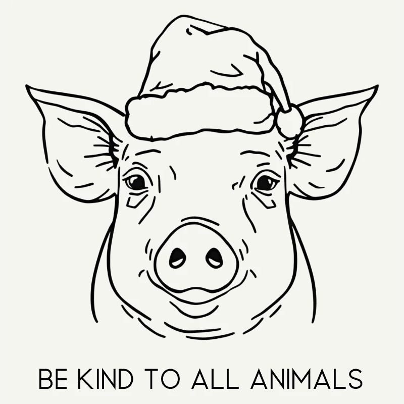 Be Kind to All Animals – Xmas Pig Christmas Hat