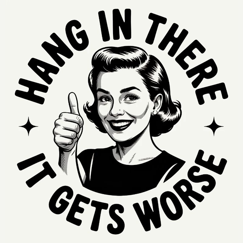 Bleib dran, es wird schlimmer