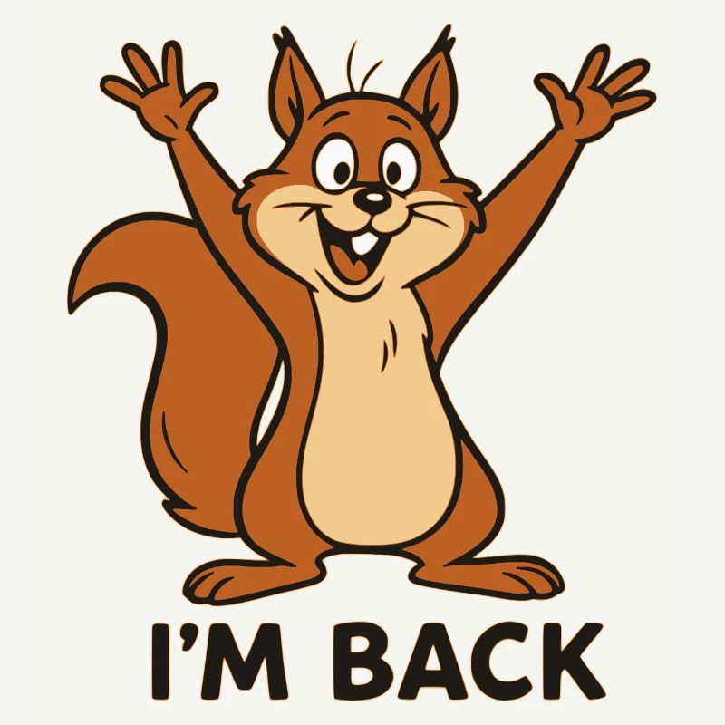 Ich bin zurück - I'm back mit Eichhörnchen Motiv