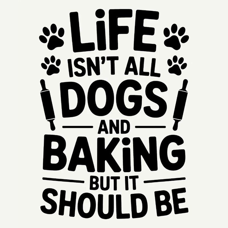 Baking Saying Dogs Funny Baking Gift