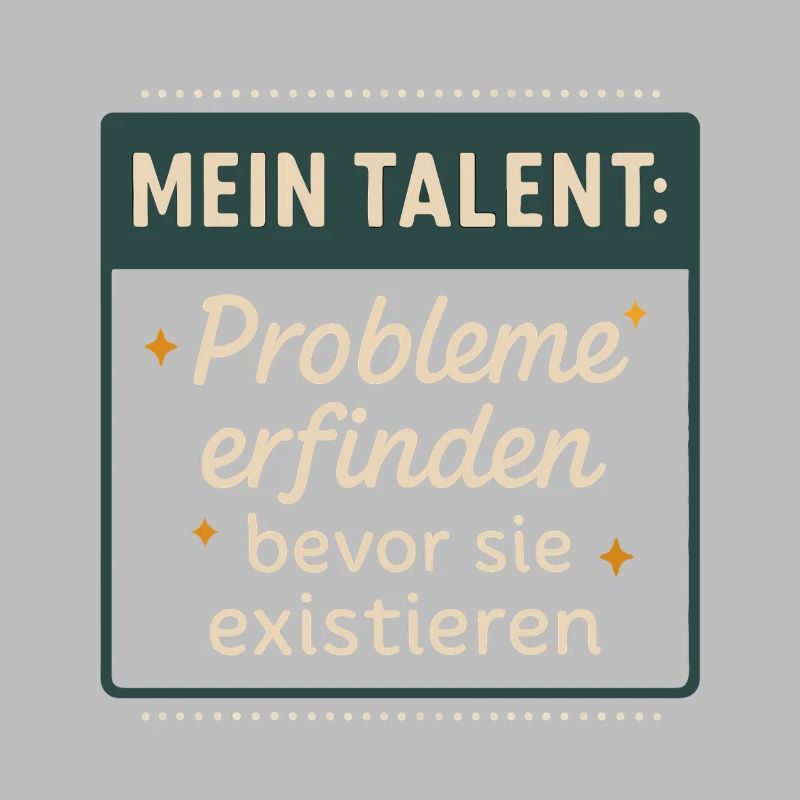 Talent! Inventing problems before they exist