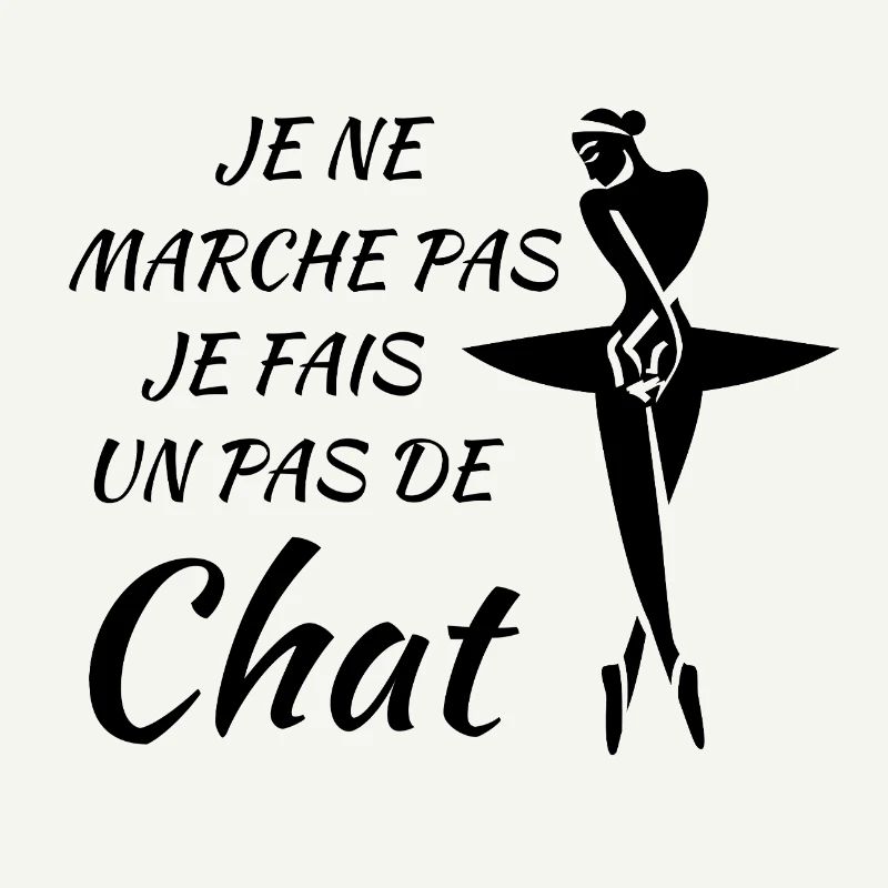 Je ne marche pas, je fais un pas de chat