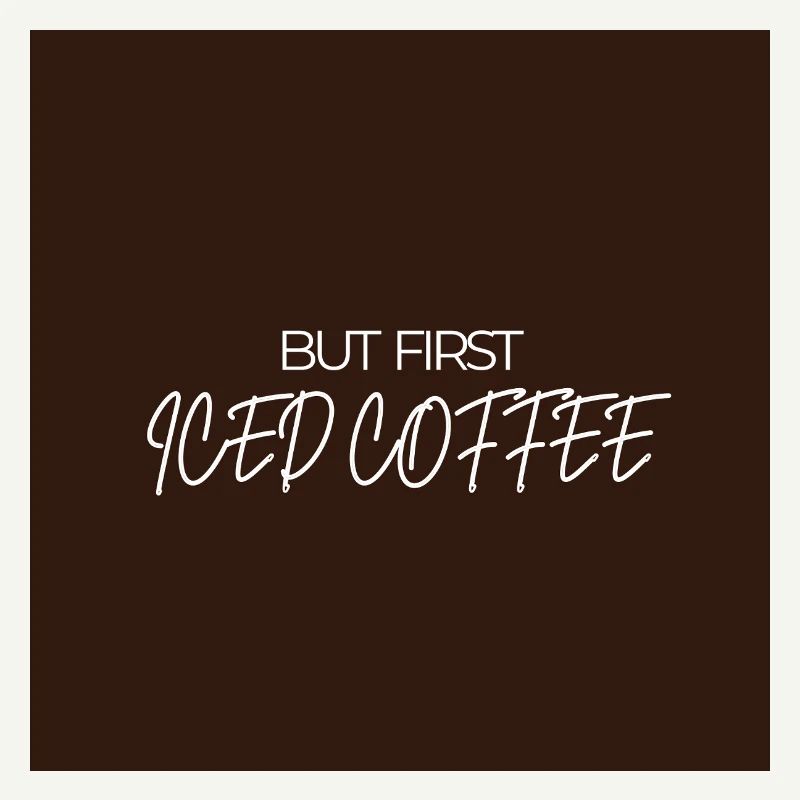 "ABER ZUERST EISKAFFEE" Grafik-Te-Design