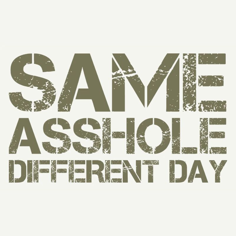 Same Asshole, different day