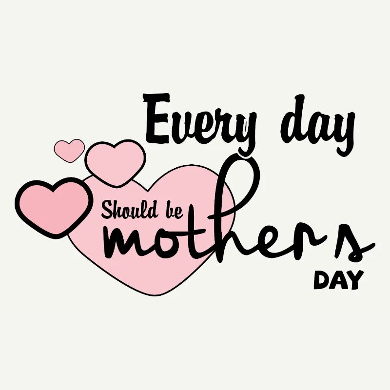 Jeder Tag sollte ein Muttertag sein