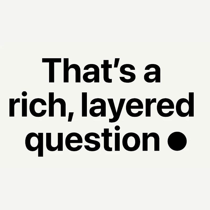 That is a rich, layered question
