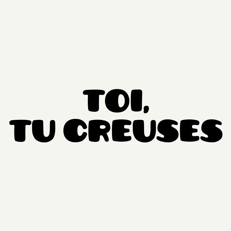 Toi, tu creuses