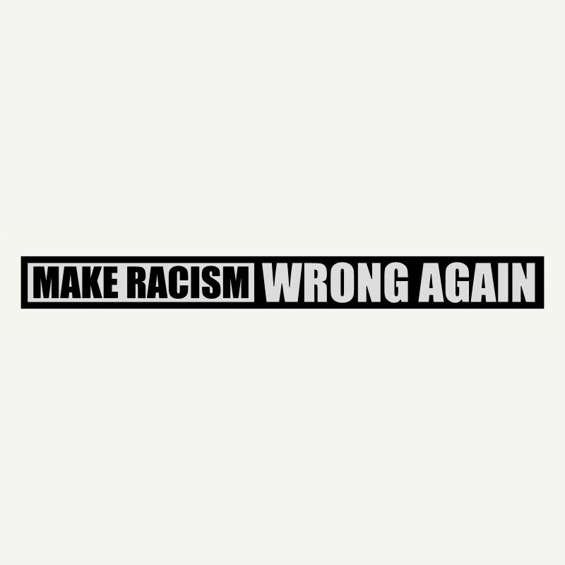 make racism wrong again