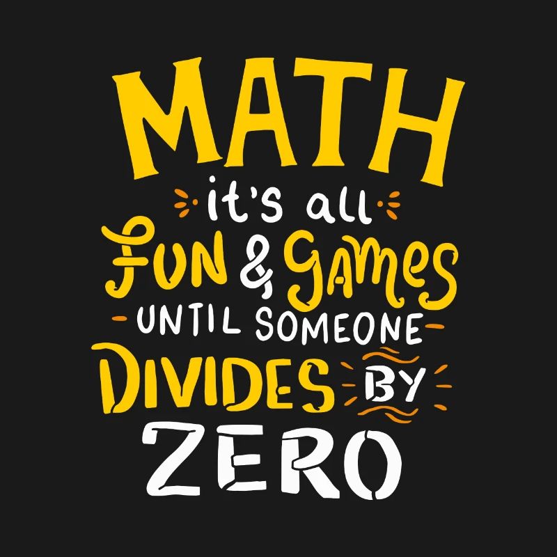 Maths It's all fun and games until so divides zero