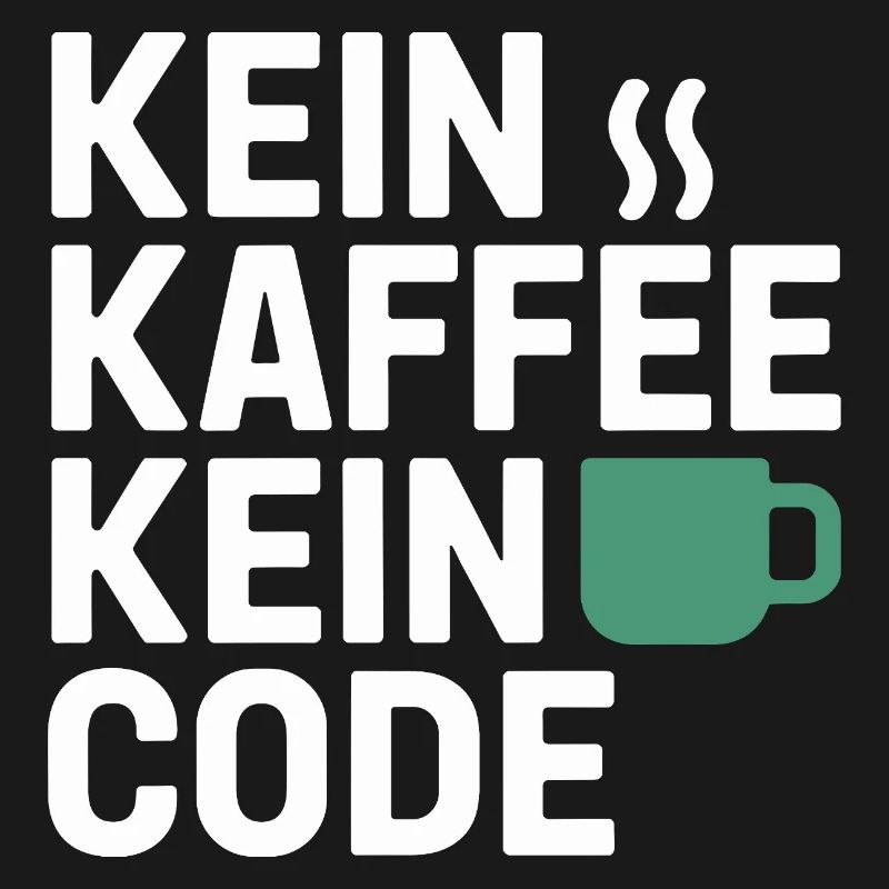 Kein Kaffee Kein Code Programmierer Informatiker