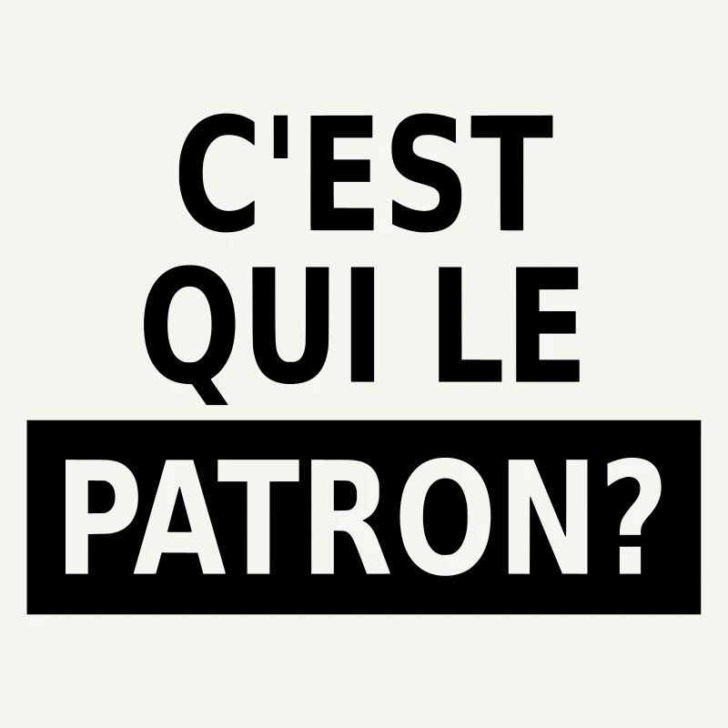 c'est qui le patron?